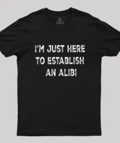 Alternative view of Funny Establish an Alibi T-Shirt