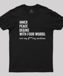 Alternative view of Inner Peace Begins With Four Words T-Shirt