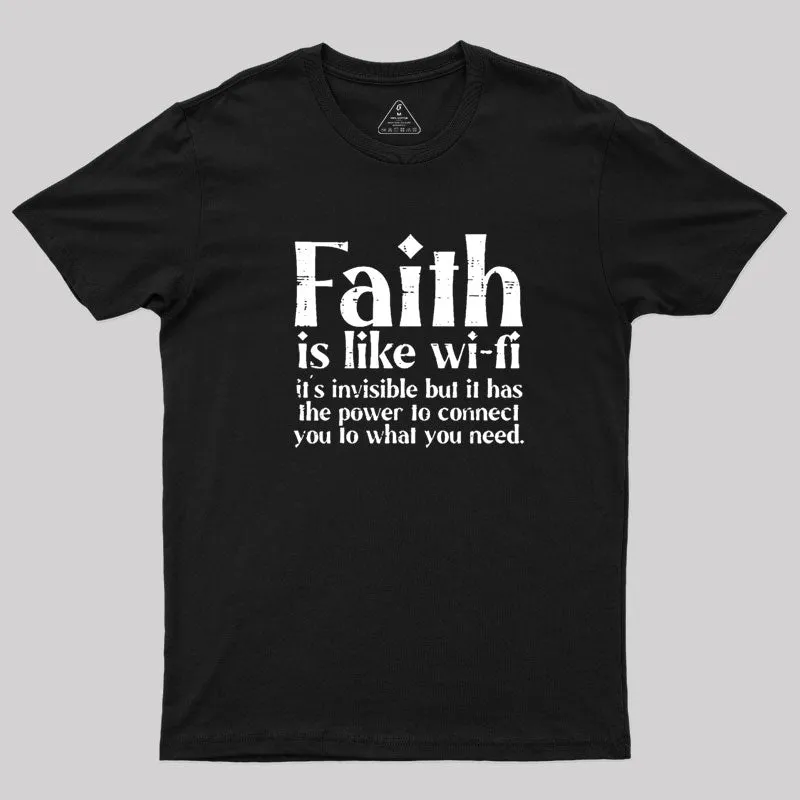 Faith is Like WiFi T-Shirt