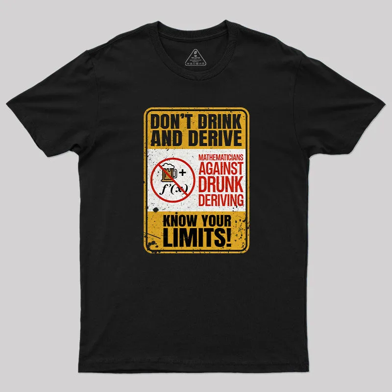 Don't Drink And Derive T-Shirt