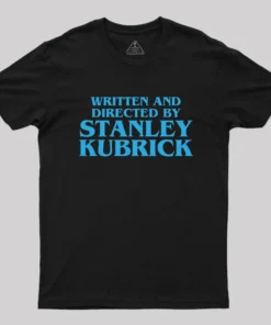 Written and Directed By Stanley Kubrick T-Shirt
