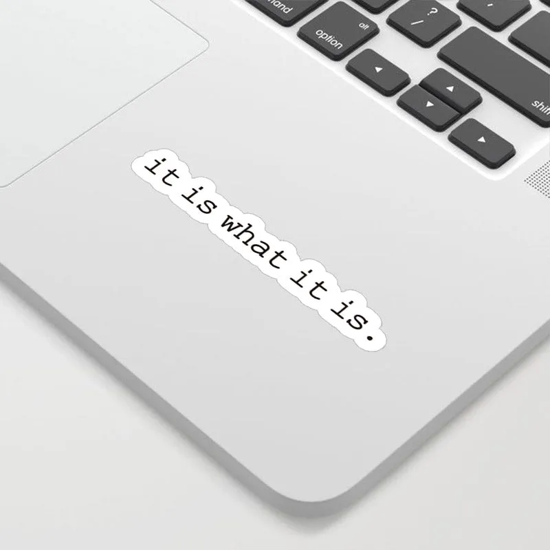 It Is What It Is Geek Sticker