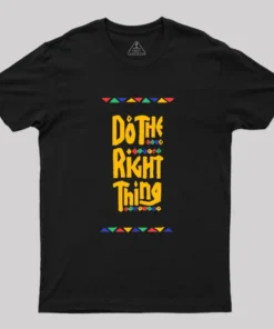 DO THE RIGHT THING Geek T-Shirt
