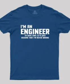 I'm An Engineer Funny Quote Active Geek T-Shirt