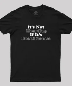 Alternative view of Its Not Hoarding If Its Board Games Geek T-Shirt