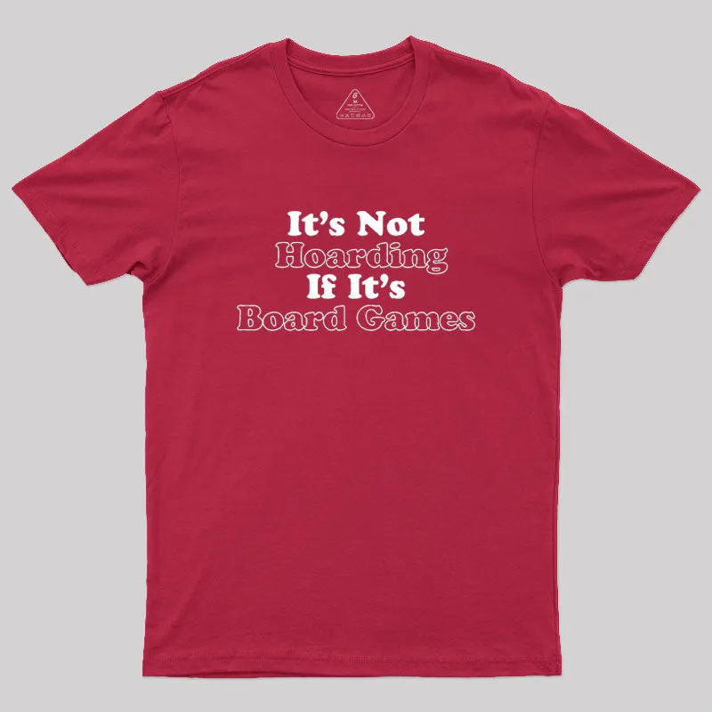 Its Not Hoarding If Its Board Games Geek T-Shirt - Image 5