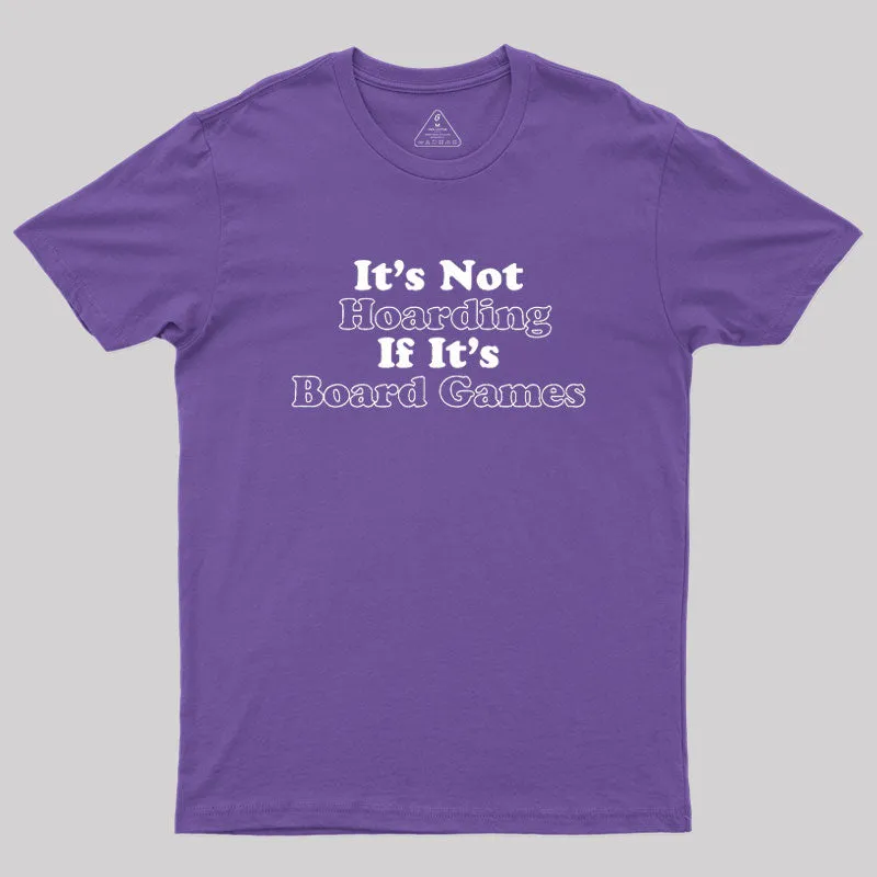 Its Not Hoarding If Its Board Games Geek T-Shirt - Image 6