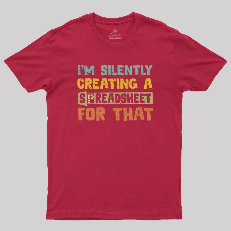 I'm Creating a Spreadsheet For That Geek T-Shirt - Image 4
