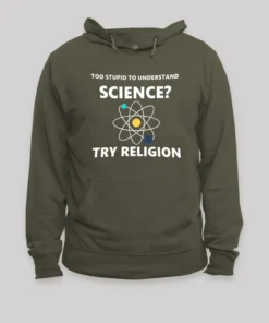 Alternative view of Too Stupid To Understand Science Geek Hoodie