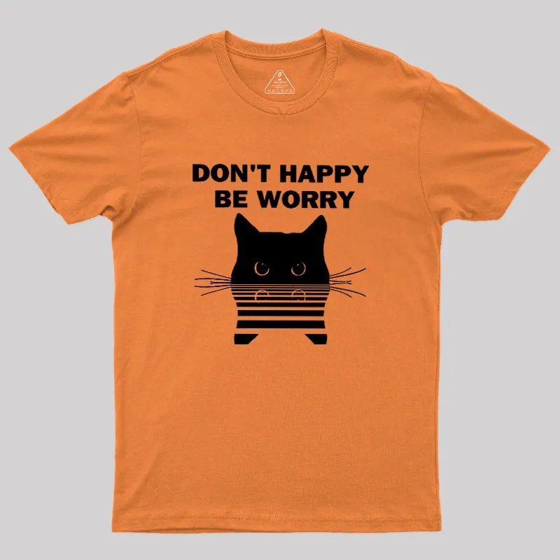Don't Happy Geek T-Shirt - Image 6