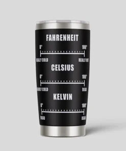 Fahrenheit Celsius Kelvin 20oz Tumbler