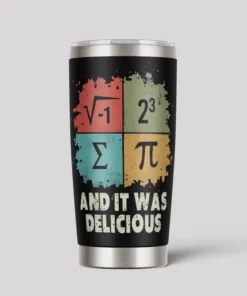 And It Was Delicious 20oz Tumbler