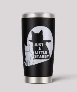 Just a Little Stabby 20oz Tumbler