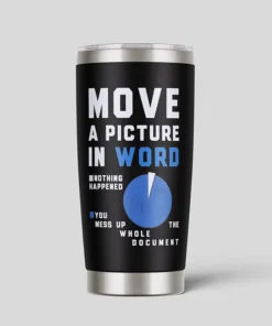 Move a Picture in Word 20oz Tumbler