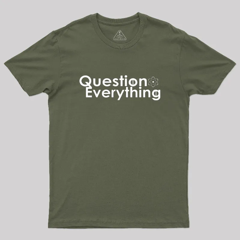 Question Everything Geek T-Shirt - Image 3