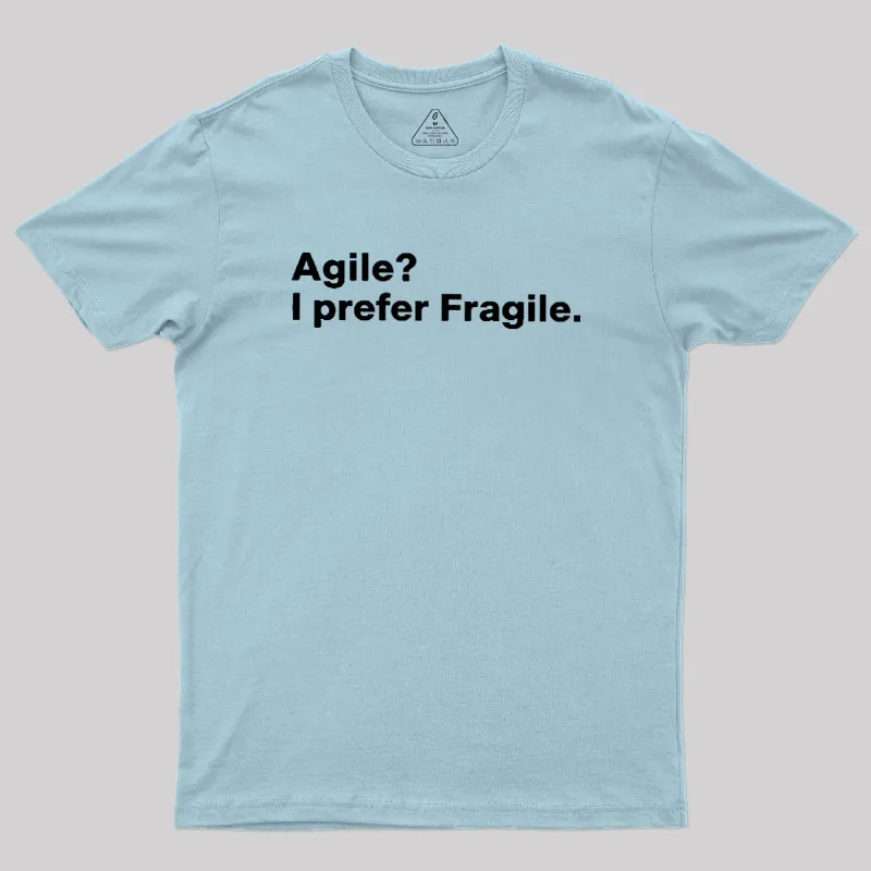 Agile I Prefer Fragile Geek T-Shirt - Image 9
