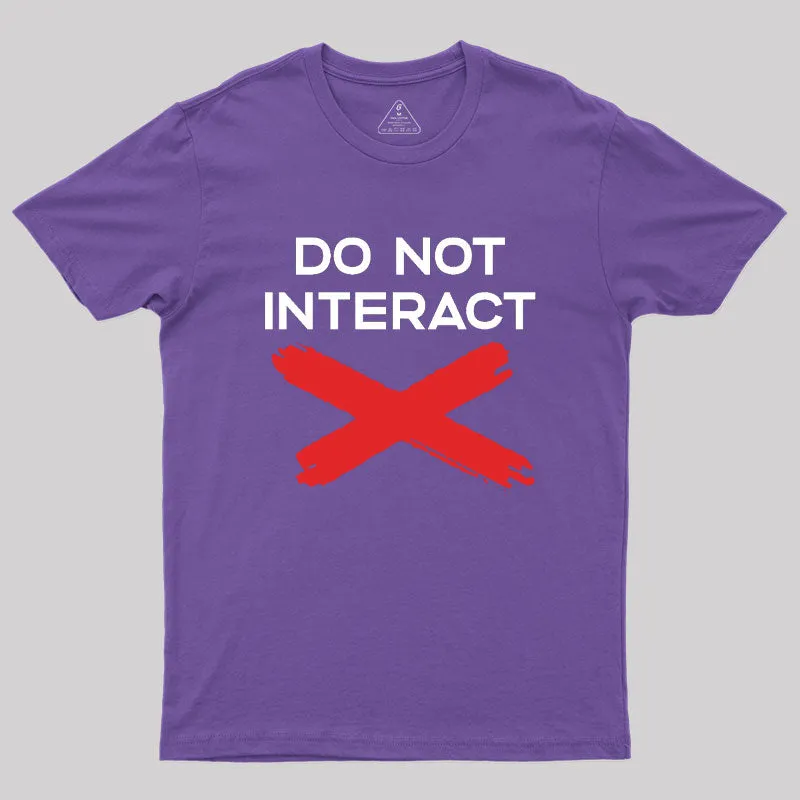 Do Not Interact Geek T-Shirt - Image 6