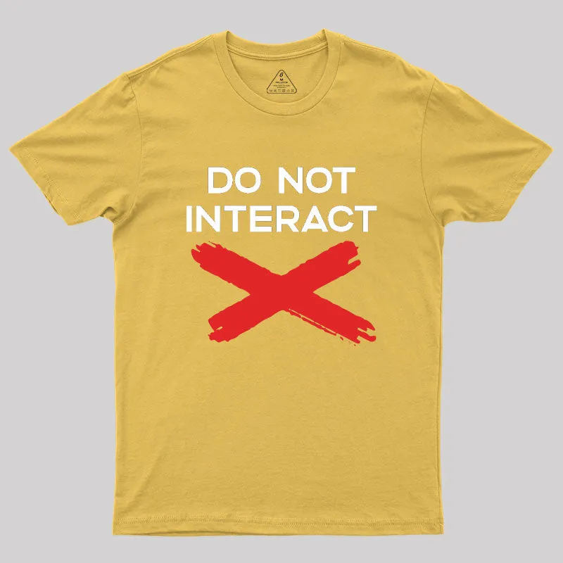 Do Not Interact Geek T-Shirt - Image 8