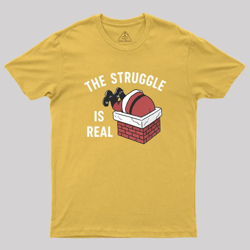 The Struggle Is Real Geek T-Shirt - Image 7