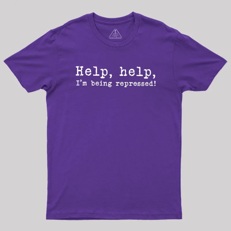 Help, help, I'm being repressed Geek T-Shirt - Image 6