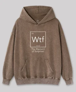 Alternative view of Wtf - The Element of Surprise Funny Washed Hoodie