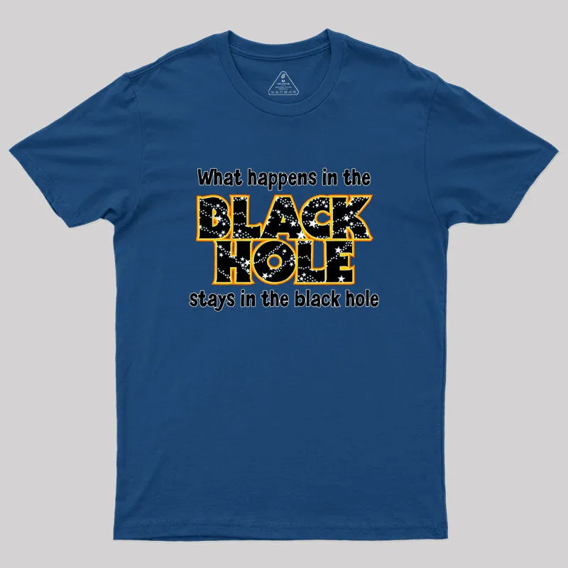 What Happens In The Black Hole Geek T-Shirt - Image 2