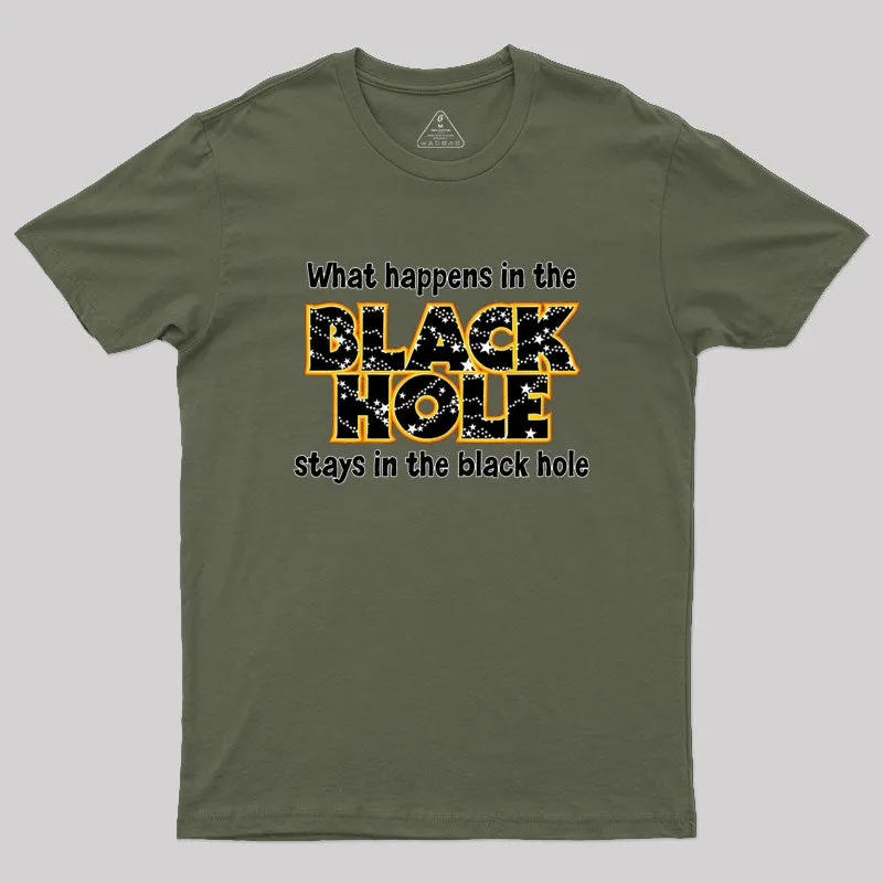 What Happens In The Black Hole Geek T-Shirt - Image 3