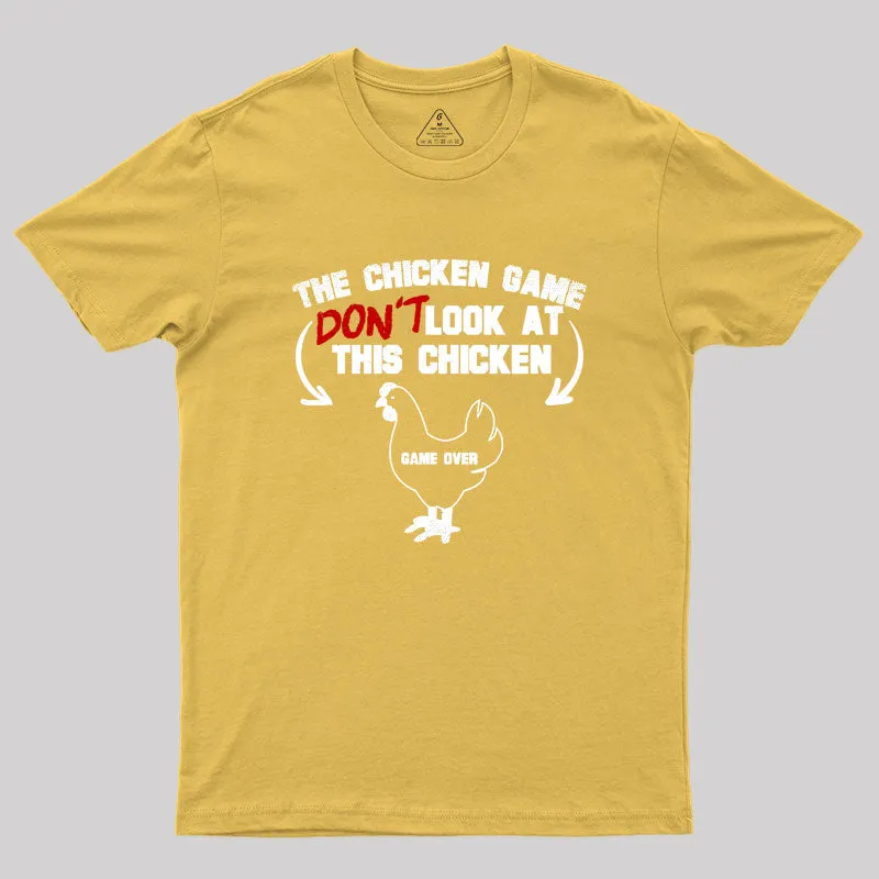 The Chicken Game Don't Look At This Chicken Geek T-Shirt - Image 8