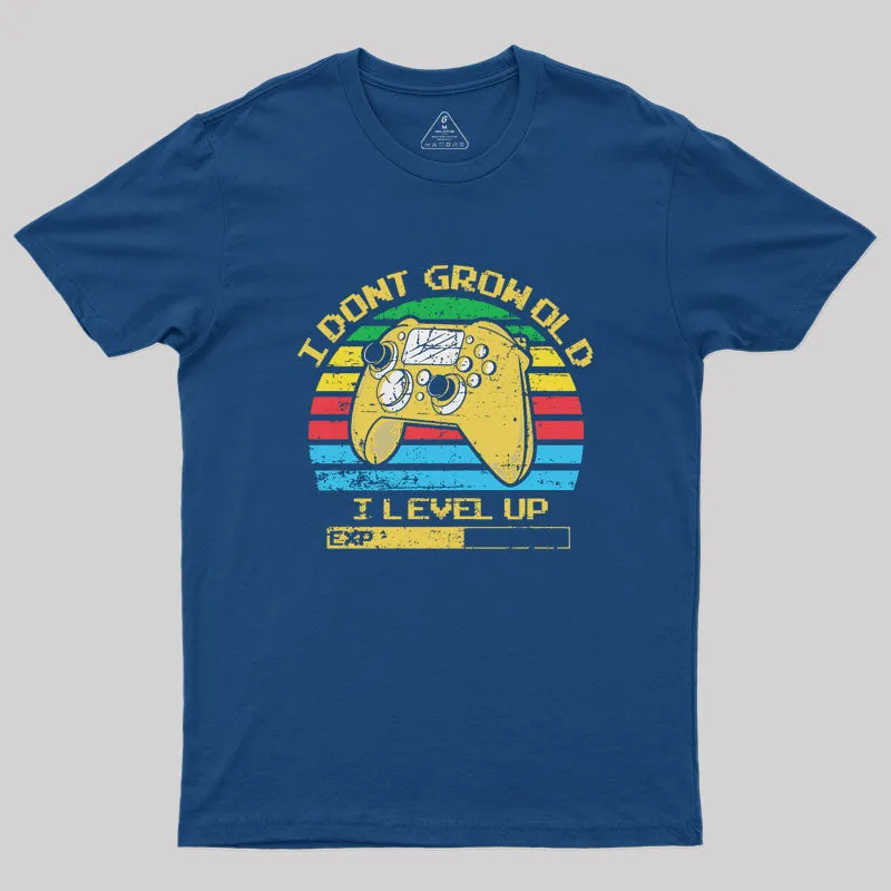 Growing Older and Levelling Up Geek T-Shirt