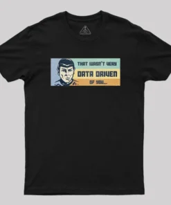 Not Very Data Driven Geek T-Shirt