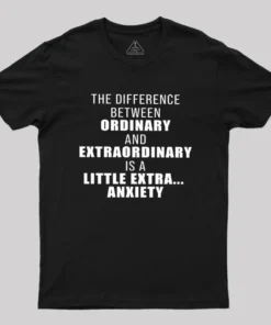 The Difference Between Ordinary And Extraordinary Geek T-Shirt