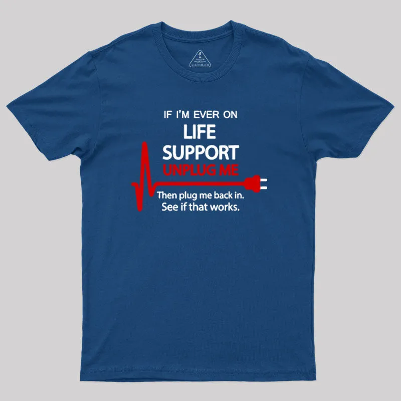 If I M Ever On Life Support T-Shirt - Image 2