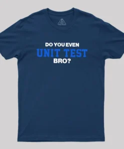 Alternative view of DO YOU EVEN UNIT TEST BRO Geek T-Shirt