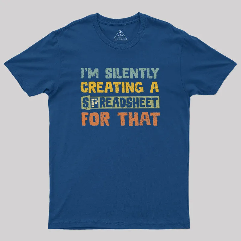 I'm Creating a Spreadsheet For That Geek T-Shirt - Image 2