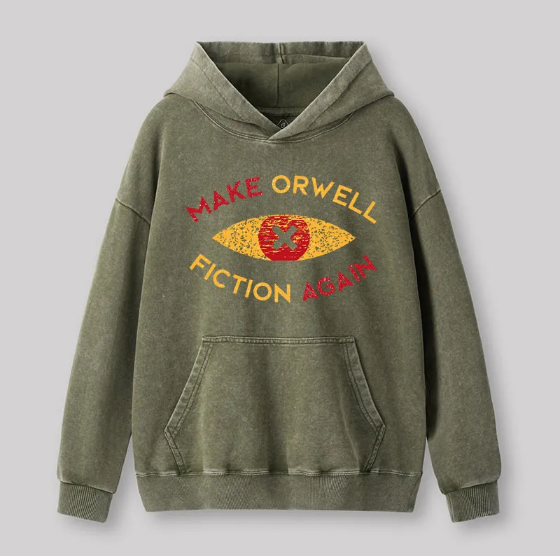 Make Orwell fiction again Washed Hoodie