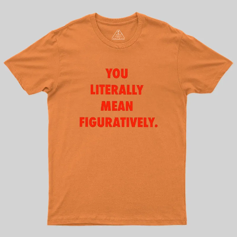 Grammar Police Literally vs. Figuratively T-Shirt - Image 4