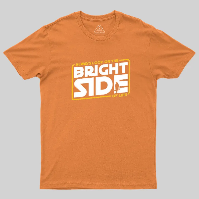 Always look On The Bright Side Geek T-Shirt - Image 4