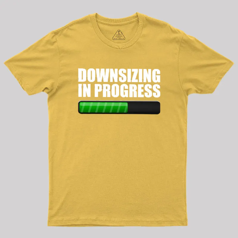 Downsizing In Progress Geek T-Shirt - Image 8