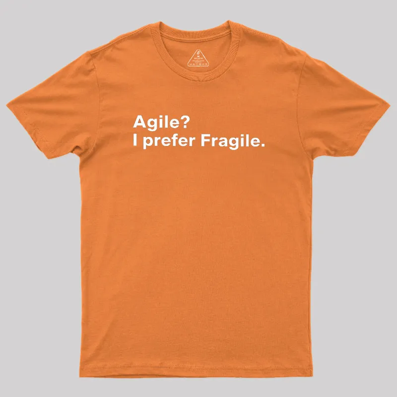 Agile I Prefer Fragile Geek T-Shirt - Image 5