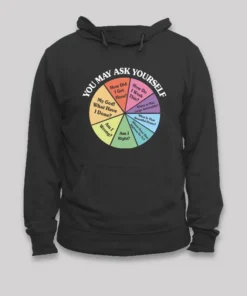 You May Ask Yourself Geek Hoodie