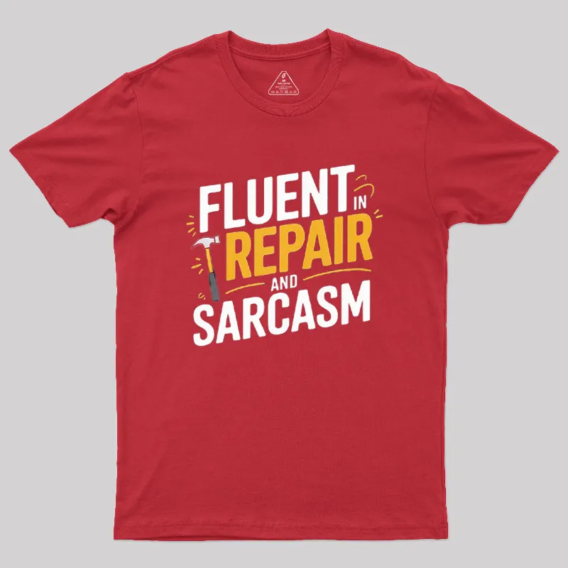 Fluent in Repair and Sarcasm Geek T-Shirt - Image 4