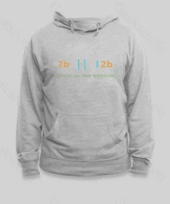 Alternative view of 2B or Not 2B That is the Question Hoodie