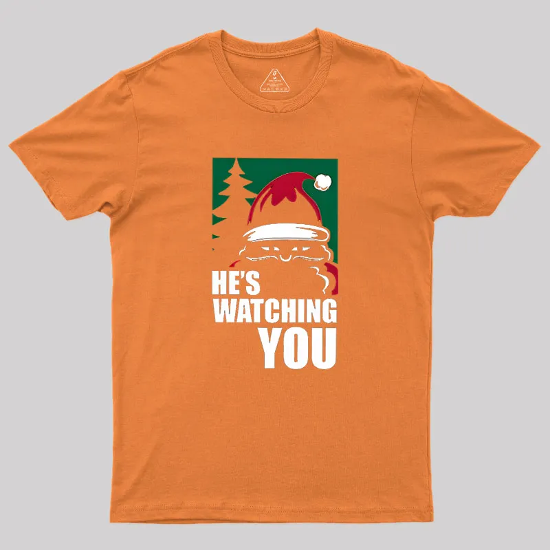 He Is Watching You Geek T-Shirt - Image 6