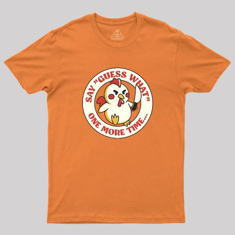 Say Guess What One More Time by Tobe Fonseca Geek T-Shirt - Image 7