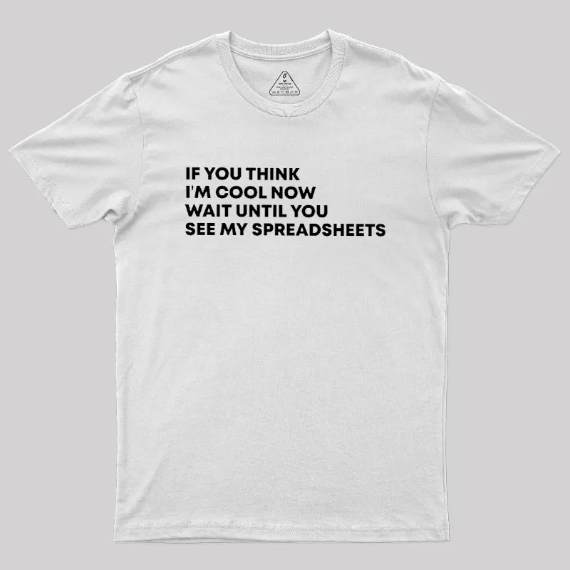 Wait Until You See My Spreadsheets Geek T-Shirt - Image 11