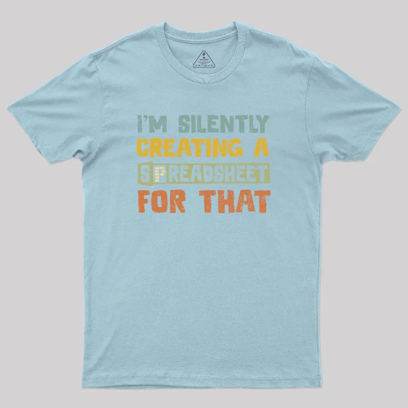 I'm Creating a Spreadsheet For That Geek T-Shirt - Image 7