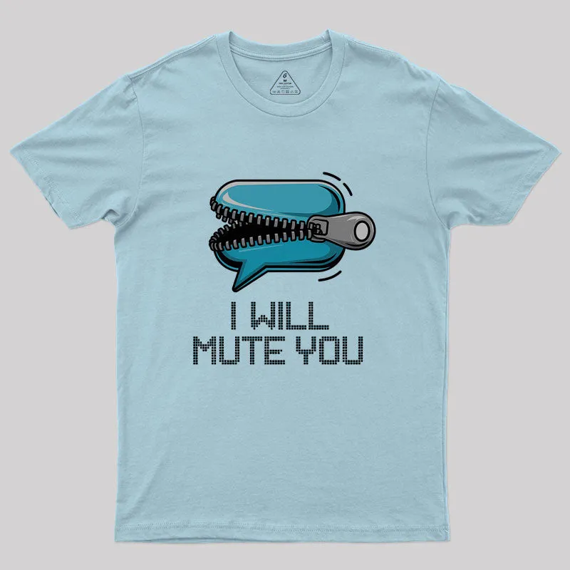 I Will Mute You Audio Sound Geek T-Shirt - Image 9