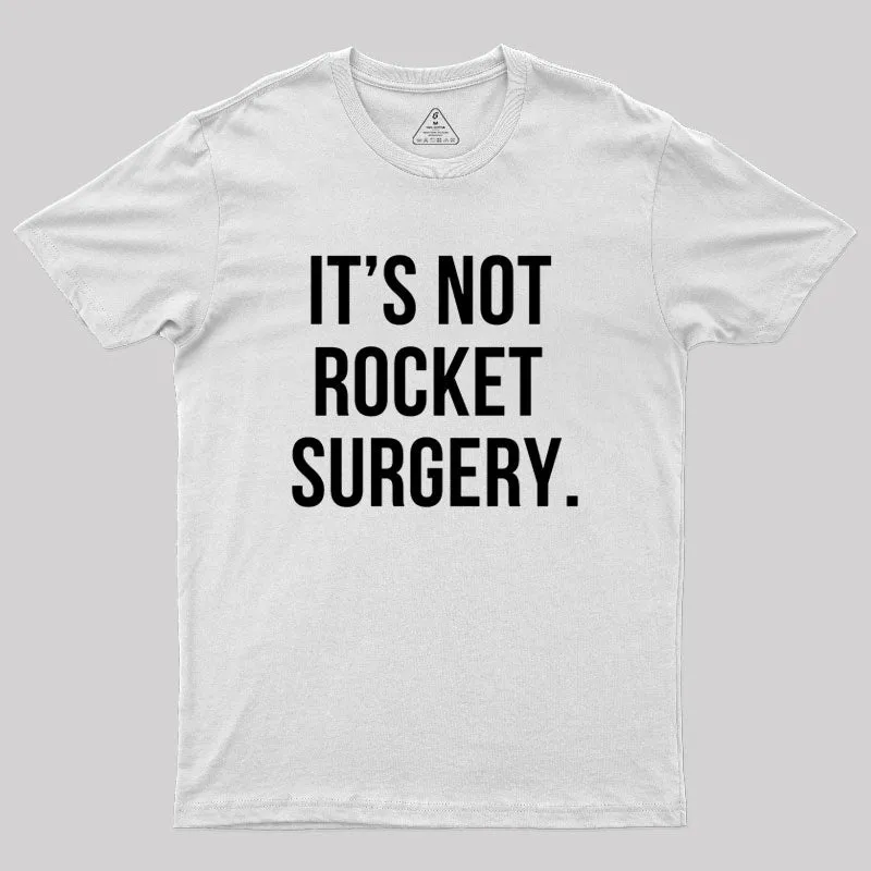 It's not Rocket Surgery Geek T-Shirt - Image 11
