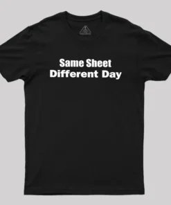 Same Sheet Different Day Geek T-Shirt