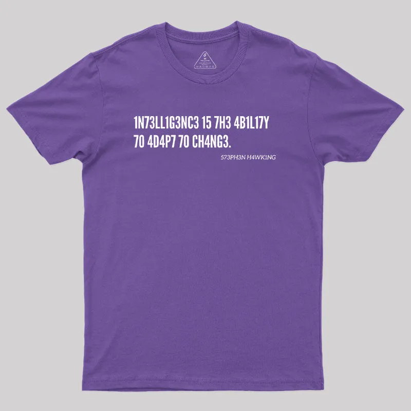 Intelligence Is The Ability To Adapt To Change Geek T-Shirt - Image 6